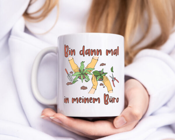 Bin im Büro | Gartenarbeit | Pflanzen | Humor | Witz - Tasse Weiss - Kaffeetasse / Geschenk / Familie