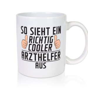 Richtig Cooler Arzthelfer | Fachangestellter Medizin - Tasse Weiss - Kaffeetasse / Geschenk / Familie