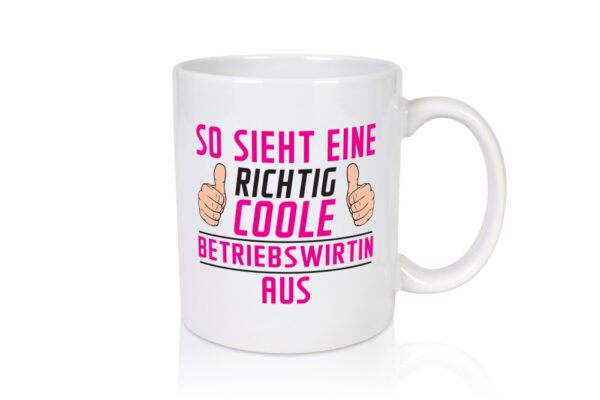 Richtig Coole Betriebswirtin | Betriebswirtschaft - Tasse Weiss - Kaffeetasse / Geschenk / Familie