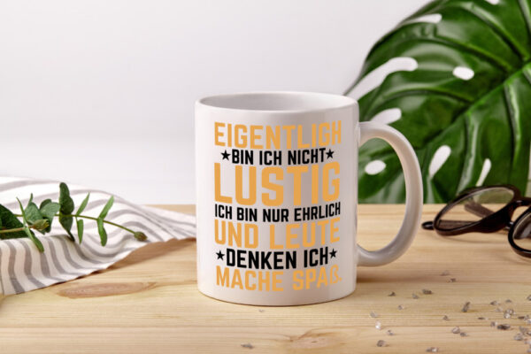 Ich bin ehrlich - Tasse Weiss - Kaffeetasse / Geschenk / Familie