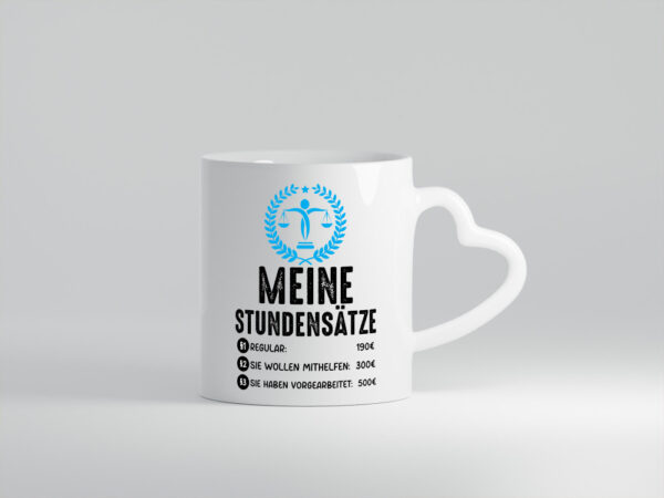 Mein Stundensatz | Ausbeutung | Arbeit - Herzhenkel Tasse - Kaffeetasse / Geschenk / Familie