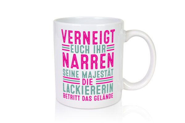 Verneigt euch: Lackiererin | lackieren - Tasse Weiss - Kaffeetasse / Geschenk / Familie