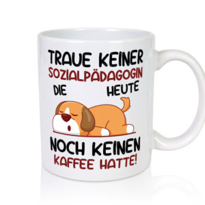 Traue keiner Sozialpädagogin | Humor | Pädagogin - Tasse Weiss - Kaffeetasse / Geschenk / Familie