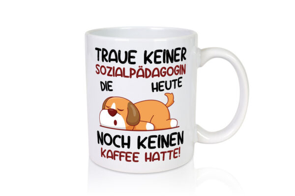 Traue keiner Sozialpädagogin | Humor | Pädagogin - Tasse Weiss - Kaffeetasse / Geschenk / Familie