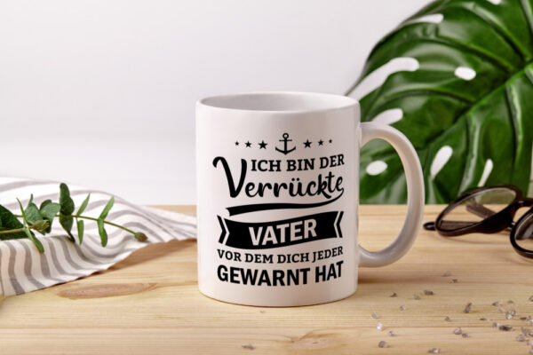 Ich bin der verrückte Vater vor dem dich jeder warnt - Tasse Weiss - Kaffeetasse / Geschenk / Familie