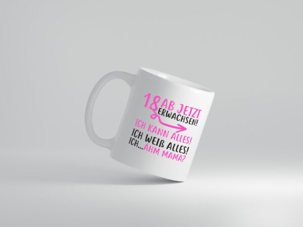 18 Ab jetzt erwachsen - Tasse Weiss - Kaffeetasse / Geschenk / Familie