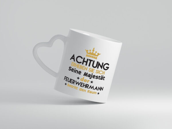 Seine Majestät Feuerwehrmann | Feuerwehr - Herzhenkel Tasse - Kaffeetasse / Geschenk / Familie