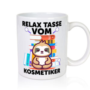 Relax Tasse: Kosmetiker | Kosmetik | Stylist - Tasse Weiss - Kaffeetasse / Geschenk / Familie