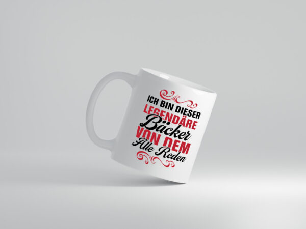 Von diesem Legendäre Bäcker reden alle | Bäcker - Tasse Weiss - Kaffeetasse / Geschenk / Familie