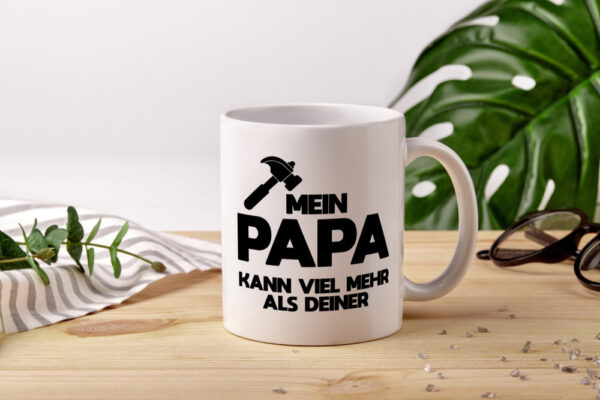 Mein papa kann viel mehr als deiner | Bester Papa - Tasse Weiss - Kaffeetasse / Geschenk / Familie