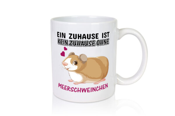 Ohne Meerschweinchen kein Zuhause - Tasse Weiss - Kaffeetasse / Geschenk / Familie