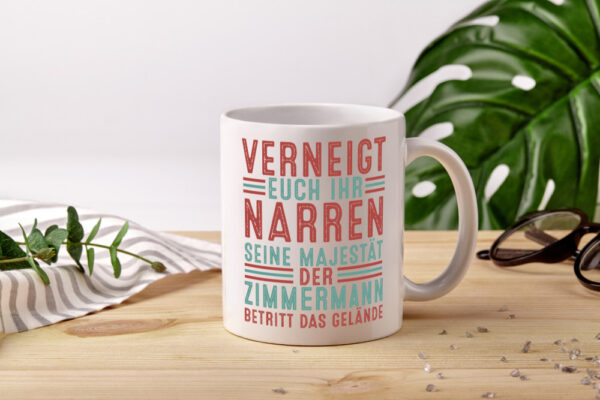 Verneigt euch: Zimmermann | Handwerker Holzbau - Tasse Weiss - Kaffeetasse / Geschenk / Familie