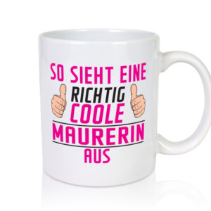 Richtig Cooler Maurerin | Bau | Handwerker - Tasse Weiss - Kaffeetasse / Geschenk / Familie