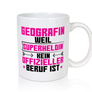 Superheldin Geografin | Geografie - Tasse Weiss - Kaffeetasse / Geschenk / Familie