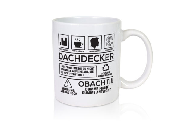 Achtung Probleme Dachdecker | Dachbau | Hausbau - Tasse Weiss - Kaffeetasse / Geschenk / Familie