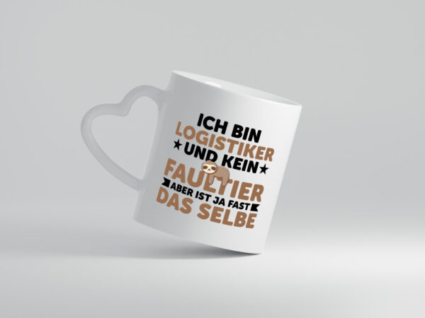 Ich bin kein Faultier: Logistiker | Beruf Logistik - Herzhenkel Tasse - Kaffeetasse / Geschenk / Familie