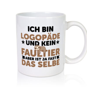 Ich bin kein Faultier: Logopäde | Sprachtherapie - Tasse Weiss - Kaffeetasse / Geschenk / Familie