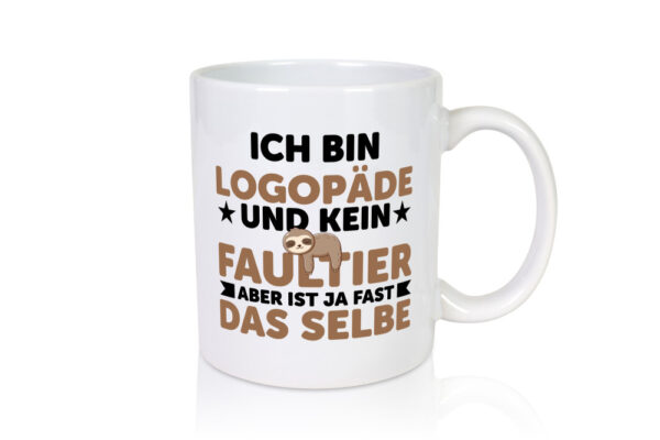 Ich bin kein Faultier: Logopäde | Sprachtherapie - Tasse Weiss - Kaffeetasse / Geschenk / Familie