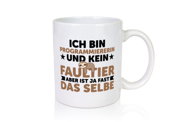 Ich bin kein Faultier: Programmiererin | Software Entwickler - Tasse Weiss - Kaffeetasse / Geschenk / Familie