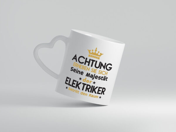 Seine Majestät Elektriker | Elektronik | Elektrotechnik - Herzhenkel Tasse - Kaffeetasse / Geschenk / Familie