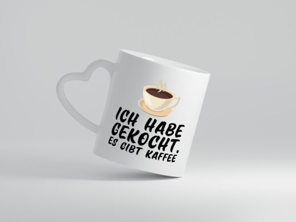 Ich habe gekocht | Kaffee | Kochmuffel | Kaffeeliebhaber - Herzhenkel Tasse - Kaffeetasse / Geschenk / Familie