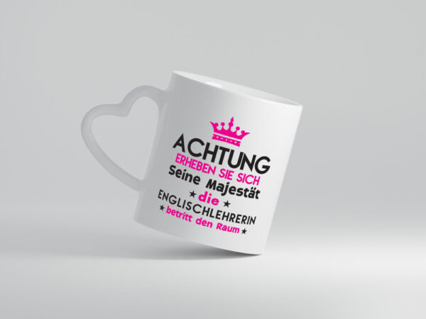 Seine Majestät Englischlehrerin | Englisch Lehrerin - Herzhenkel Tasse - Kaffeetasse / Geschenk / Familie
