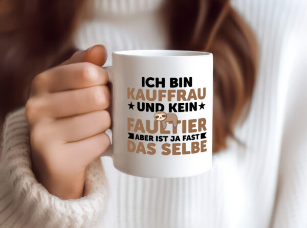 Ich bin kein Faultier: Kauffrau | Kauffrauen - Tasse Weiss - Kaffeetasse / Geschenk / Familie