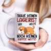 Traue keinem Lagerist | Lageristen | Lager Arbeiter - Tasse Weiss - Kaffeetasse / Geschenk / Familie