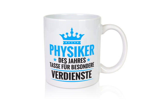 Besonderer Verdienst: Physiker | Physik - Tasse Weiss - Kaffeetasse / Geschenk / Familie