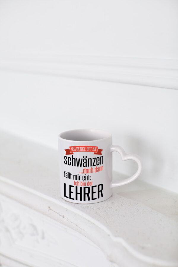 Ich denke oft ans Schwänzen | Lehrerin | Unterricht - Herzhenkel Tasse - Kaffeetasse / Geschenk / Familie