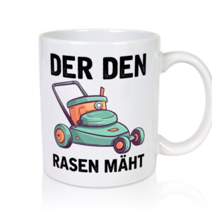 Der den Rasen Mäht | Rasenmäher | Rasen - Tasse Weiss - Kaffeetasse / Geschenk / Familie