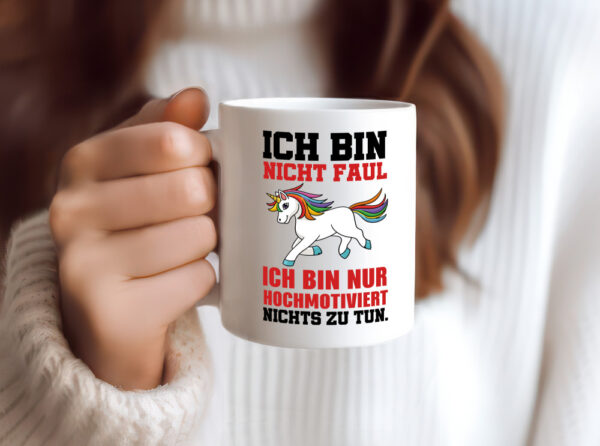 Ich bin nicht faul Einhorn - Tasse Weiss - Kaffeetasse / Geschenk / Familie