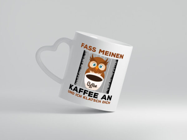 Fass meinen Kaffee an | Spruch Humor | lustiges Motiv - Herzhenkel Tasse - Kaffeetasse / Geschenk / Familie