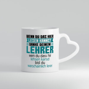 Wahrscheinlich Lehrer | Abschlussgeschenk | Lehrerin - Herzhenkel Tasse - Kaffeetasse / Geschenk / Familie