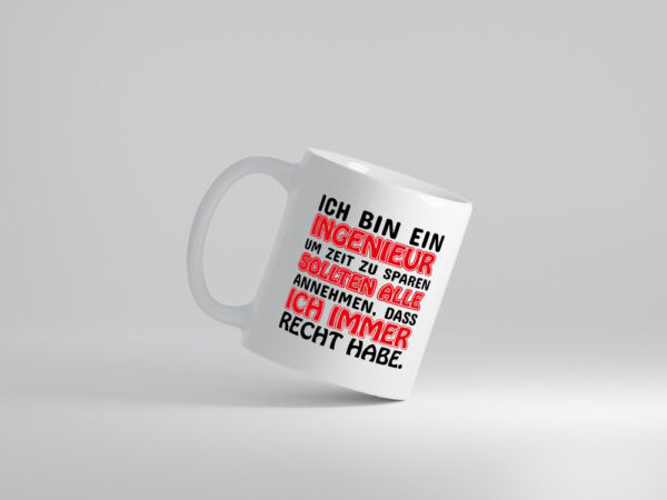 Ich bin Ingenieur - Tasse Weiss - Kaffeetasse / Geschenk / Familie