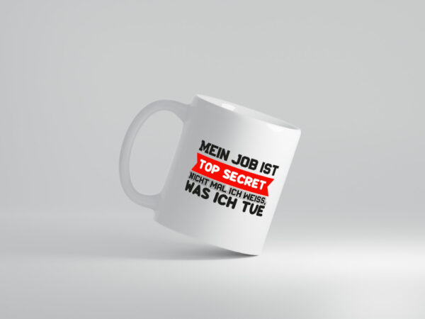 Top Secret Job | Büro Tasse | Kollegen Humor | Arbeit - Tasse Weiss - Kaffeetasse / Geschenk / Familie