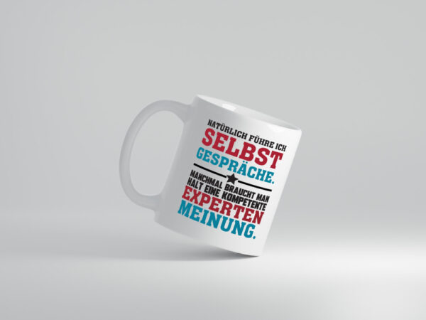 Selbstgespräche Expertenmeinung | Spruch Tasse | Job - Tasse Weiss - Kaffeetasse / Geschenk / Familie