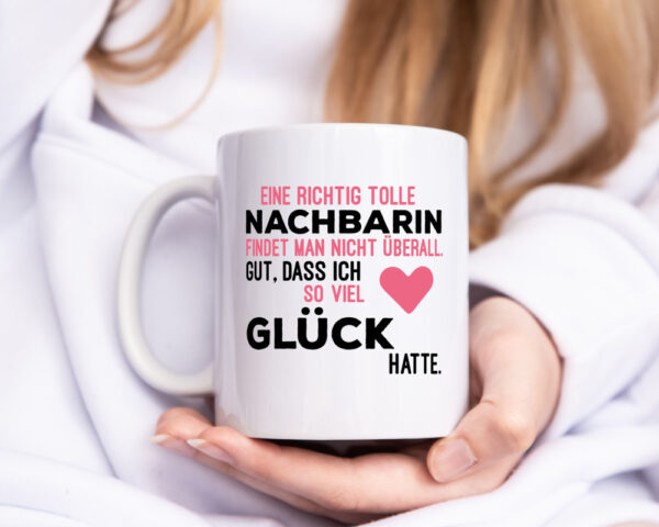 Tolle Nachbarin | Freundschaft | gute Nachbarschaft - Tasse Weiss - Kaffeetasse / Geschenk / Familie