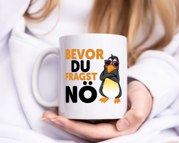 Bevor du Fragst nö | Pinguin | Sturkopf - Tasse Weiss - Kaffeetasse / Geschenk / Familie