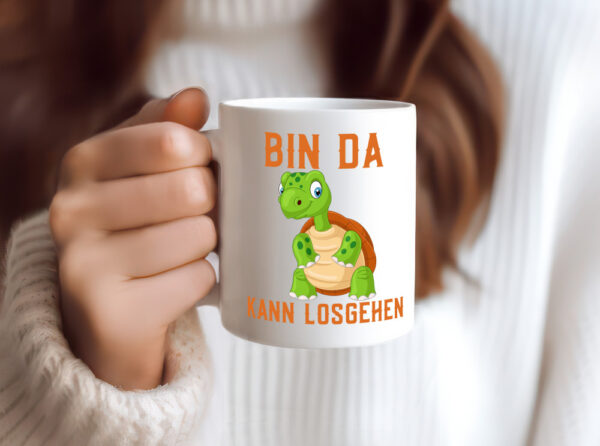 Bin da kann losgehen | lachende Schildkröte | Optimist - Tasse Weiss - Kaffeetasse / Geschenk / Familie