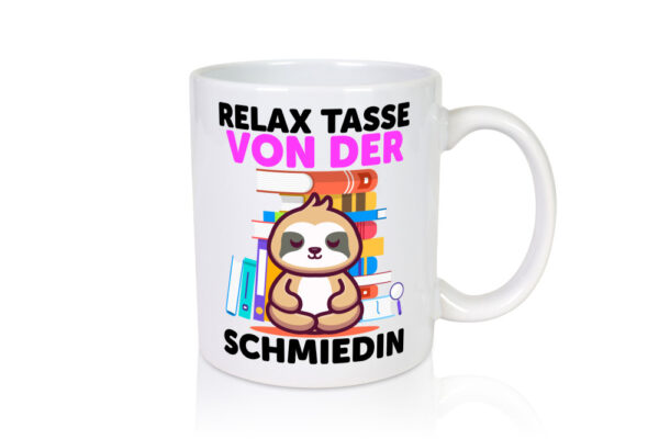 Relax Tasse: Schmiedin | Schmied | Beruf Schmiederei - Tasse Weiss - Kaffeetasse / Geschenk / Familie