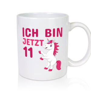 Ich bin jetzt 11 | Geburtstag Tasse | Einhorn | Mädchen - Tasse Weiss - Kaffeetasse / Geschenk / Familie