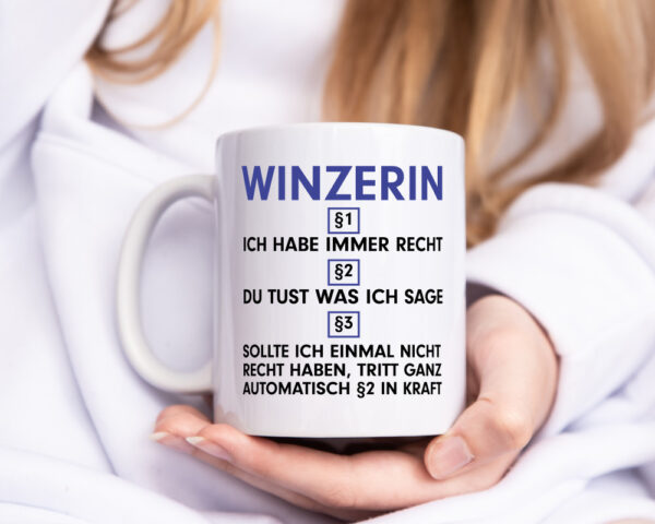 Ich habe immer Recht Winzerin | Weinbauer | Wein - Tasse Weiss - Kaffeetasse / Geschenk / Familie