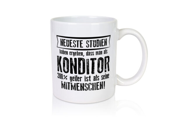 Neuste Studien: Konditor | Konditorei - Tasse Weiss - Kaffeetasse / Geschenk / Familie