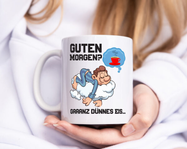 Ganz dünnes Eis | Morgenmuffel Tasse | Kaffeetrinker - Tasse Weiss - Kaffeetasse / Geschenk / Familie