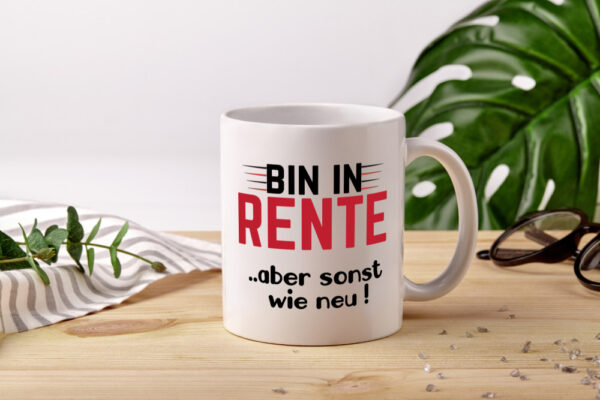 Bin in Rente aber sonst wie neu | Ruhestand | Rentner - Tasse Weiss - Kaffeetasse / Geschenk / Familie