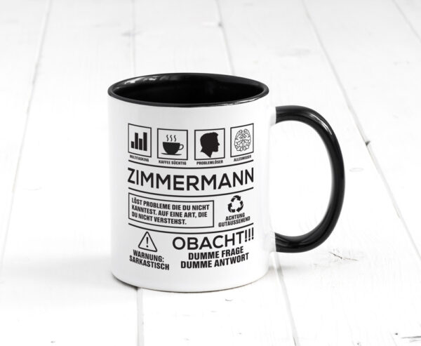 Achtung Probleme Zimmermann | Handwerker Holzbau Farbige Tasse - Kaffeetasse / Geschenk / Familie