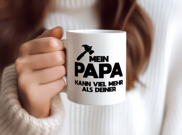 Mein papa kann viel mehr als deiner | Bester Papa - Tasse Weiss - Kaffeetasse / Geschenk / Familie