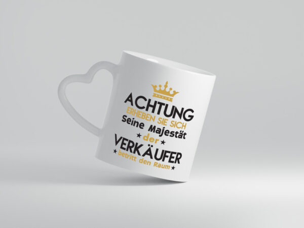 Seine Majestät Verkäufer | Kollege | Verkaufsjob - Herzhenkel Tasse - Kaffeetasse / Geschenk / Familie