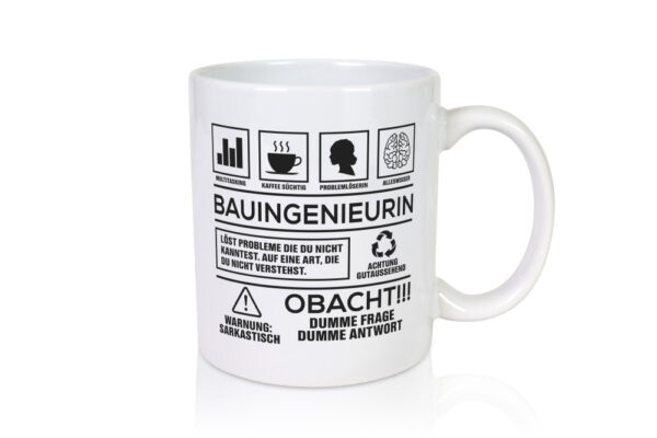Achtung Probleme Bauingenieurin | Ingenieurin - Tasse Weiss - Kaffeetasse / Geschenk / Familie